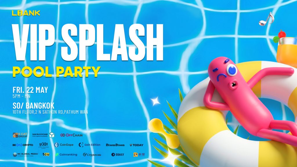 LBank Brings Web3 Nightlife to Bangkok with VIP Splash Pool Party During SEABW 2026 | Currency News | Financial and Business News
