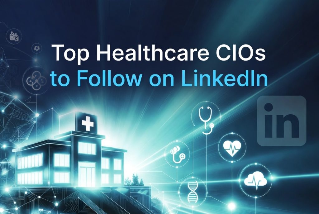 Leading Healthcare CIOs on LinkedIn