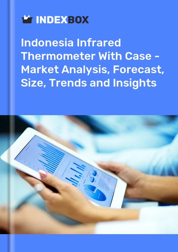Infrared Thermometer With Case Market in Indonesia | Report – IndexBox