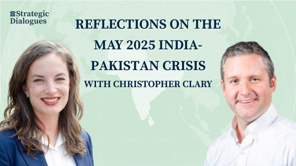 Christopher Clary: Reflections on the May 2025 India-Pakistan Crisis • Stimson Center