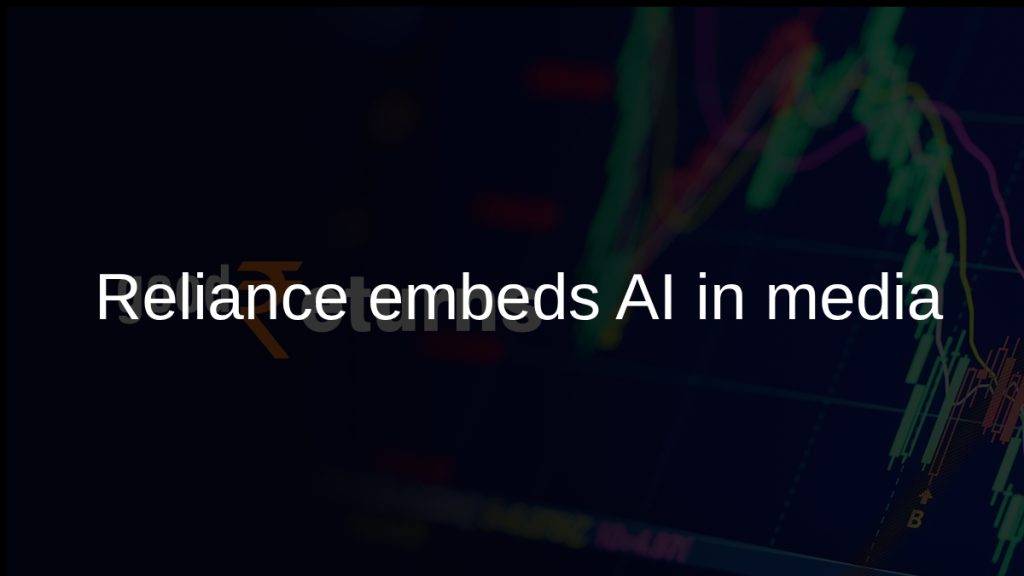Reliance Media & Entertainment embeds AI as FY26 revenue nearly doubles