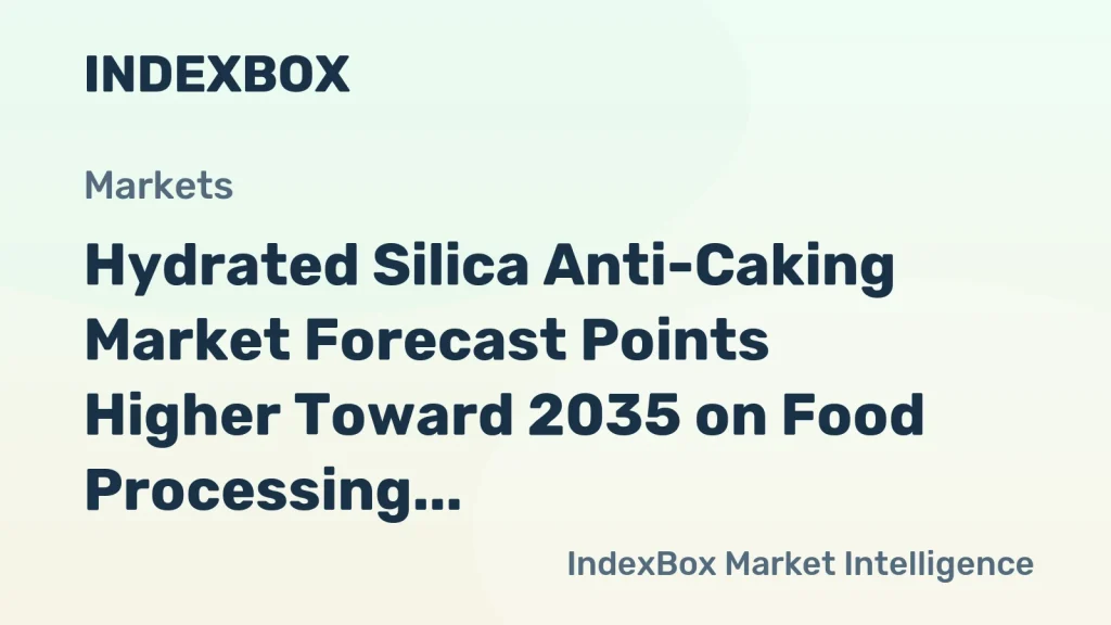 Hydrated Silica Anti-Caking Market Growth Driven by Food and Feed Sectors Through 2035 – News and Statistics