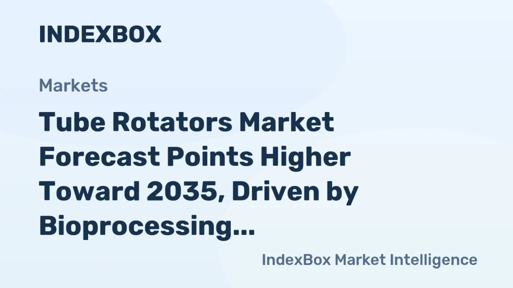 Tube Rotators Market Growth Outlook to 2035: Demand Accelerates on Biotech R&D and Industrial Scale-Up – News and Statistics
