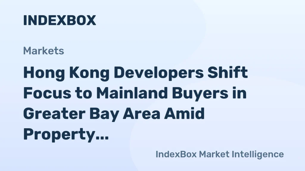 Hong Kong Developers Adjust Greater Bay Area Strategy as Mainland Property Crisis Reshapes Market – News and Statistics