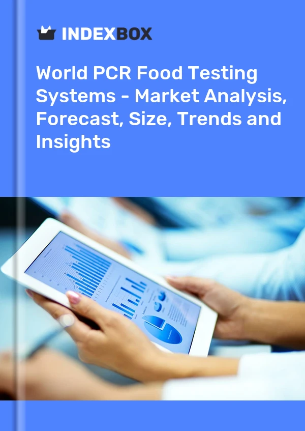 PCR Food Testing Systems Market in the world | Report – IndexBox