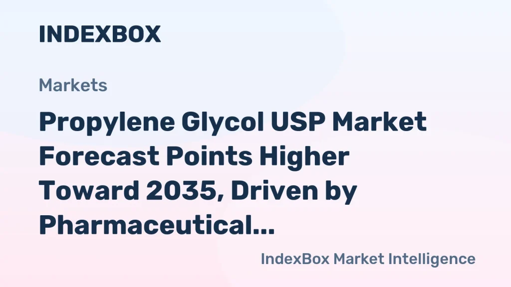Propylene Glycol USP Market Growth Outlook to 2035: Pharmaceutical and Food Sector Demand Accelerates – News and Statistics